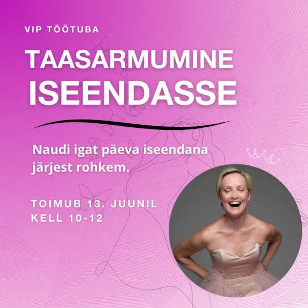 "Taasarmumine iseendasse" VIP töötuba