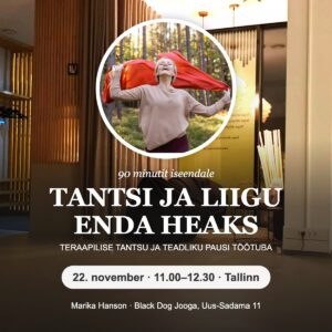 Tantsi ja liigu enda heaks – töötuba Marika Hansoniga, 22. november kell 11.00–12.30, Tallinn